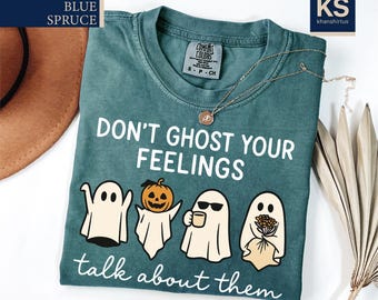 Don't Ghost Your Feelings Talk About Them Shirt, Spooky Therapy Tee, Mental Health T-Shirt, Gift for Therapist, Halloween Coffee Shirt