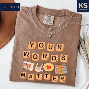 Your Words Matter Comfort Colors Shirt, Sped Teacher Gift, Neurodiversity Gift, Special Education, OT Shirt, RBT Shirt, School Counselor