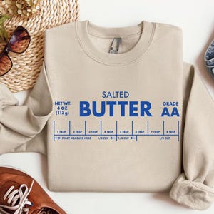 Salted Butter Sweatshirt, Gift for Her, Baking Shirt, Butter Sweatshirt, Baking Shirt, Baker Gift Shirt, Salted Butter Shirt, Gift For Mom