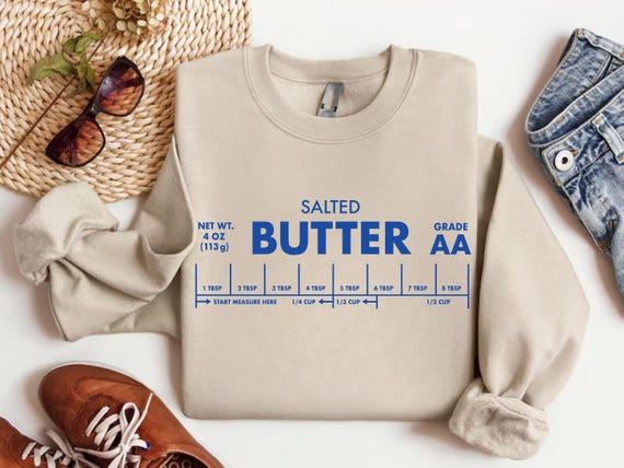 Salted Butter Sweatshirt: Baking Shirt, Baker Gift