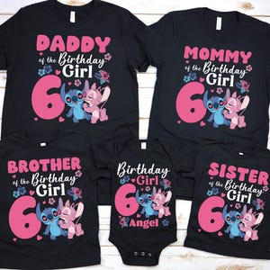 May include: Black family birthday shirts with the text "Daddy", "Mommy", "Brother", "Sister", and "Birthday Girl". Each shirt has a large pink number 6, and a cartoon image of Stitch and Angel. The baby onesie says "Angel".
