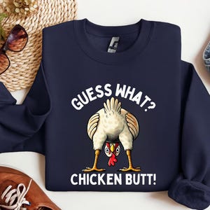 Funny Chicken Butt Sweatshirt: Adult Humor Tee