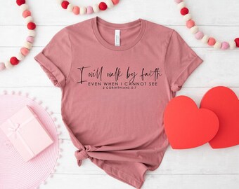 I Will Walk By Faith Shirt: Christian Bible Verse Graphic Tee