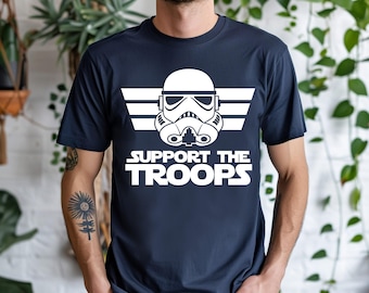 Support The Troops Shirt, Star Wars Support The Troops Shirt, Star Wars Shirt, Disney Star Wars Shirt, Star Wars, Star Wars Matching Shirt