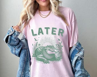 Later Gator Sarcastic Women's T-Shirt: Funny Alligator Graphic