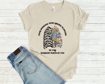 Inspirational Country Music Shirt: Find Someone Who Grows Flowers