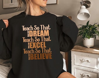 Black History Month Teacher Sweatshirt: Teach So They Can Dream