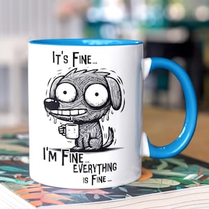 Sarcastic It's Fine I'm Fine Everything is Fine Coffee Mug - Funny Dog Mug - 2-Tone Joke ceramic mug - Humorous gift - Office humour - 11 oz