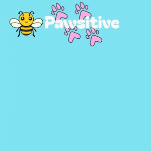 May include: A light blue square with a cartoon bee and pink paw prints. The word "Pawsitive" is written in white. The bee is yellow and black with white wings. The paw prints are pink.