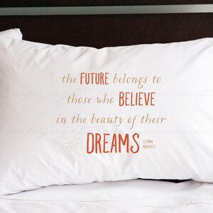 Believe in the Future of Your Dreams Pillowcase