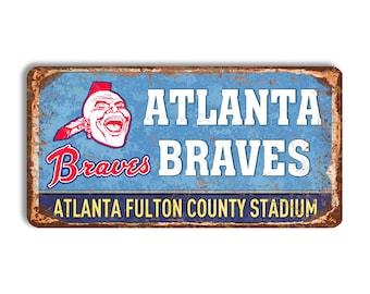 Atlanta Braves metal sign ATLANTA BRAVES Fulton County stadium sign baseball Atlanta Braves wall decor Atlanta Braves mlb Braves vintage