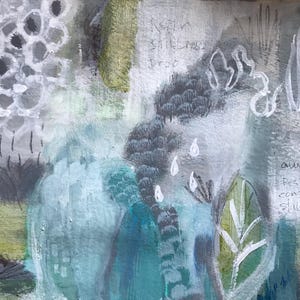 May include: Abstract mixed media painting with a palette of blues, greens, and grays. The artwork features layered textures, organic shapes, and handwritten text, evoking a sense of depth and emotion. The painting's style is reminiscent of watercolor and acrylic techniques.
