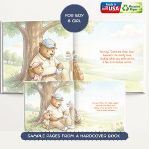 May include: A children's book with illustrations of bears. The bears are sitting under a tree on a golf course. The text reads "Come sit close... Daddy, when you smile at me, I feel as loved as can be." The book is made in the USA.
