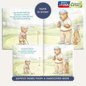 May include: Sample pages from a hardcover book featuring illustrations of a bear playing golf. The text includes the phrases "I give the ball a little tap" and "Great job, Ava!" The book is made in the USA and printed on recycled paper.