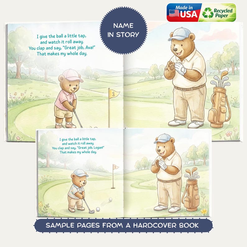 May include: Sample pages from a hardcover book featuring illustrations of a bear playing golf. The text includes the phrases "I give the ball a little tap" and "Great job, Ava!" The book is made in the USA and printed on recycled paper.