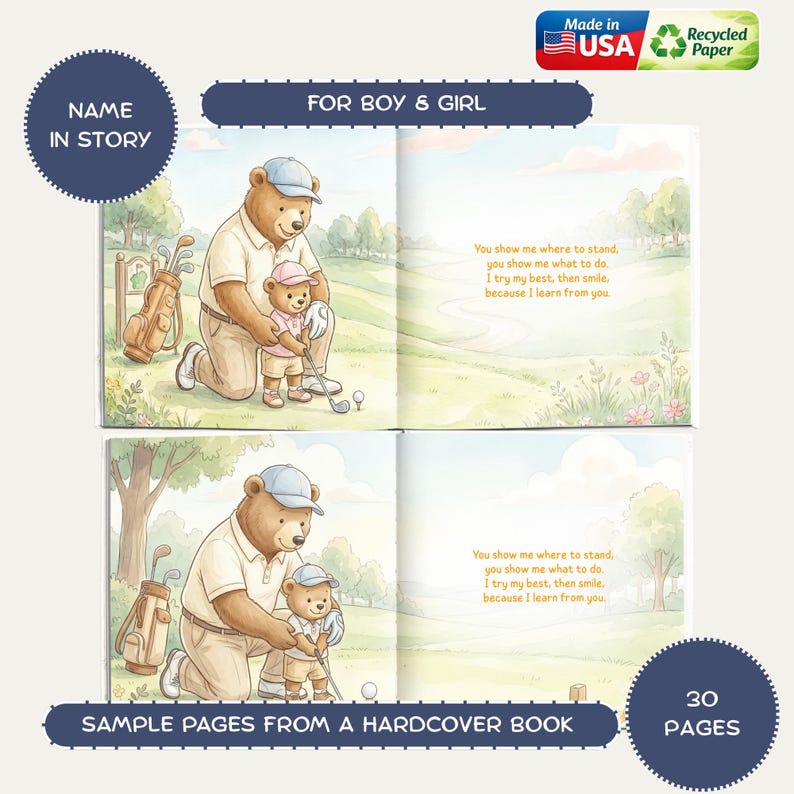 May include: Sample pages from a hardcover book with illustrations of bear characters playing golf. The text reads "You show me where to stand, you show me what to do. I try my best, then smile, because I learn from you." The book is made in the USA.