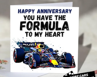 May include: White greeting card with the text "HAPPY ANNIVERSARY YOU HAVE THE FORMULA TO MY HEART" and a Formula 1 race car illustration. The card also has a small banner that says "MORE CARS MORE OCCASIONS".