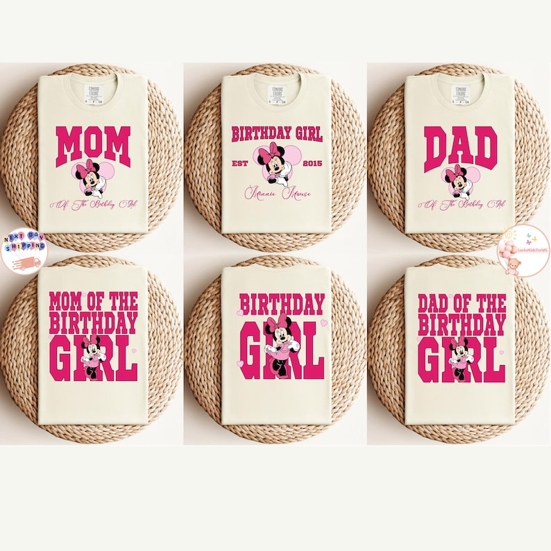 May include: Six cream-colored t-shirts with pink and red text and a cartoon image of Minnie Mouse. The shirts say "Mom", "Dad", "Mom of the Birthday Girl", "Dad of the Birthday Girl", "Birthday Girl" and "Birthday".