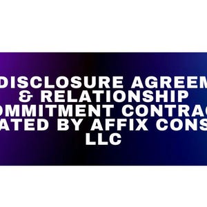 May include: A purple, blue, and green gradient background with white text that reads "Nondisclosure Agreement & Relationship Commitment Contract Created by Affix Consult LLC"