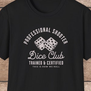 Professional Shooter Dice Club Shirt, Casino Dice Unisex T-Shirt, Official Dice Throwing Shirt, Las Vegas Shirt, Gambling Gift