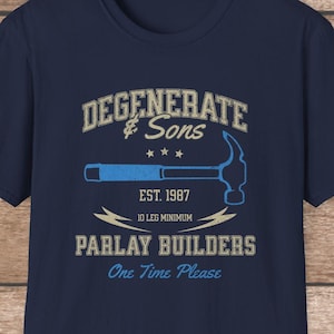 Degenerate & Sons Parlay Builders T Shirt, Funny Sports Betting Shirt, Soft Gambling Shirt, Parlay T Shirt, Sports T Shirt