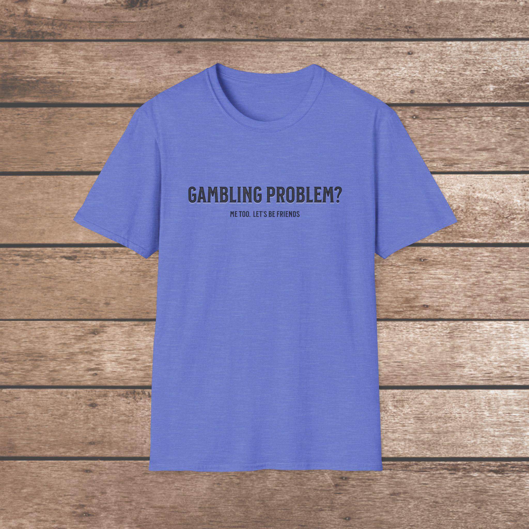 Funny Gambling T Shirt, Casino Shirt, Comfy Funny Betting Shirt, Great ...