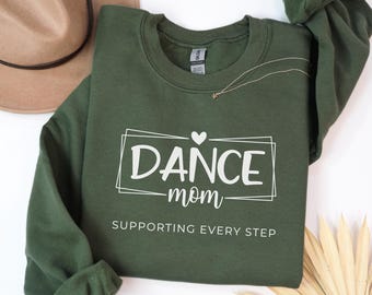 Dance Mom Sweatshirt, Dance Mama Shirt, Dance Mom Crewneck, Supporting Every Step, Gift for Dance Mama Tee