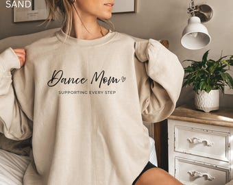 Tanz Mama Sweatshirt, jeden Schritt unterstützen, Tanz Mama Shirt, Tanz Mama Rundhalsausschnitt, Geschenk für Tanz Mama T-Shirt, Muttertagsgeschenke