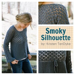 May include: A gray crochet sweater with a lacy pattern. The sweater has a tie at the waist and is shown on a model wearing blue jeans. The text "Smoky Silhouette by: Kristen TenDyke" is visible in the image.
