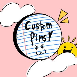 Custom Pins | choose a picture/custom drawing