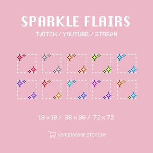 May include: A set of 12 pixel art sparkle flairs in various colors, including pink, blue, purple, green, yellow, and orange. The flairs are arranged in a grid with a white border and are available in three sizes: 18x18, 36x36, and 72x72 pixels. The text "SPARKLE FLAIRS" and "TWITCH/YOUTUBE/STREAM" is displayed above the grid. The text "18x18/36x36/72x72" is displayed below the grid. The text "YUMIBIASHOP.ETSY.COM" is displayed below the size information.