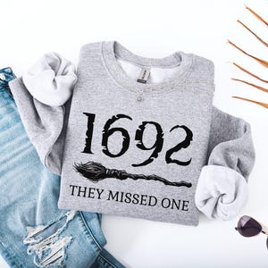 1692 They Missed One Sweatshirt | Salem Witch Halloween Shirt | Retro Witch Sweat | Funny Witch Sweatshirt | Vintage Salem 1692 Sweater