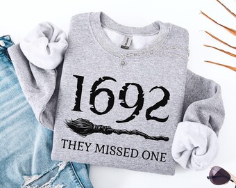 1692 They Missed One Sweatshirt | Salem Witch Halloween Shirt | Retro Witchy Sweater