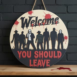 Welcome Sign Welcome Crossed Out Horror For Hanging Decor – You Should Leave Door Hanging Decor –Halloween Door Sign for Spooky Season Gift
