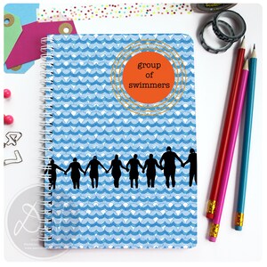 May include: A blue and white spiral notebook with a pattern of waves. The cover features a silhouette of a group of people holding hands, with the text "group of swimmers" in a circle.