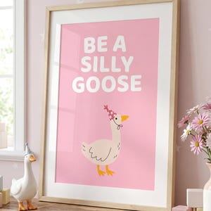 Lámina "Sé un ganso tonto" / Arte mural de animales divertidos / Decoración para habitación infantil / Regalo de cumpleaños