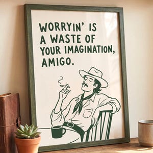 Worryin' Is a Waste Print | Funny Cowboy Quote Art | Vintage Western Poster | Gift For Him