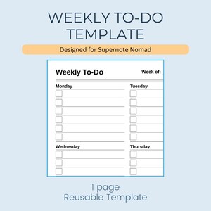 May include: A digital weekly to-do template for Supernote Nomad featuring a white page with black text and lines. The layout includes sections for Monday, Tuesday, Wednesday, and Thursday, each with checkboxes for tasks and a space for the week of.