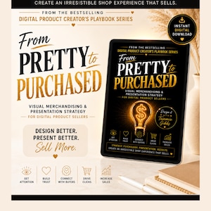 May include: An advertisement for a digital product creator's playbook, featuring the title "From Pretty to Purchased" in gold. The image includes a tablet displaying the book cover, icons, and the tagline "Design Better. Present Better. Sell More."