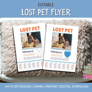 May include: Two editable "Lost Pet" flyers with a photo of a dog named "Mittens" on a fluffy pet bed. The flyers have orange and blue text, and the text "EDITABLE LOST PET FLYER" is at the top. The bottom of the flyer says "A4 FLYER DESIGN | CANVA | INSTANT DIGITAL DOWNLOAD".