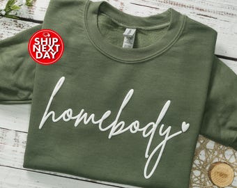 Homebody Sweatshirt Cozy Crewneck Trendy Style Cotton Blend gift for friend P22