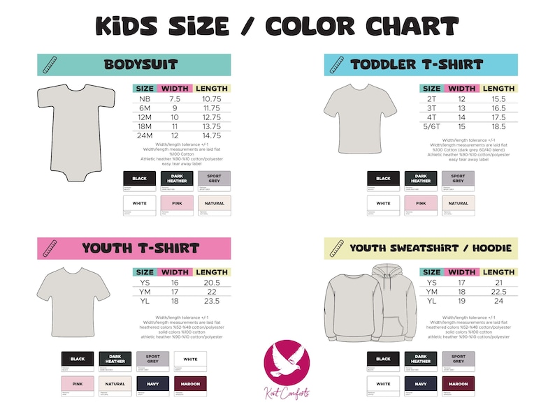 May include: Kids size and color chart for bodysuits, toddler t-shirts, youth t-shirts, and youth sweatshirts/hoodies. The chart includes size, width, and length measurements in inches. Color options include black, white, dark heather, sport grey, pink, natural, navy, and maroon.