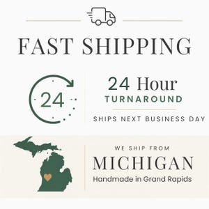 Puede incluir: Un gr&aacute;fico con un icono de cami&oacute;n y el texto FAST SHIPPING. Incluye un icono de 24 horas, el texto 24 HOUR TURNAROUND, SHIPS NEXT BUSINESS DAY, un mapa verde de Michigan con un coraz&oacute;n y el texto WE SHIP FROM MICHIGAN Handmade in Grand Rapids.