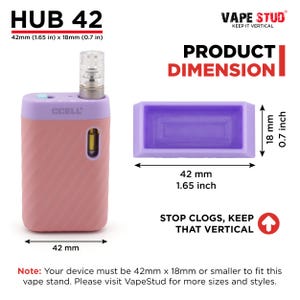 May include: A pink and purple vape stand with the text "HUB 42" and "VAPE STUD". The stand is 42mm (1.65 in) x 18mm (0.7 in). The image also shows a purple rectangular stand with dimensions of 42 mm (1.65 inch) x 18 mm (0.7 inch).