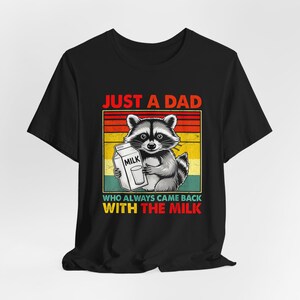 Funny Dad T-Shirt - Just a Dad Who Always Came Back with the Milk, Gift for Father's Day, Dad Humor Tee, Unisex Jersey Short Sleeve Tee