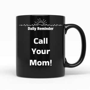 Call Your Mom, schwarze Keramik Kaffeetasse, perfekte Geschenkidee für Studenten und alle Erwachsenen