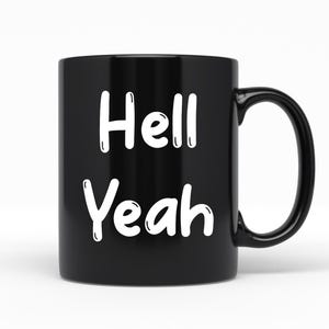 Hell Yeah Black Ceramic Coffee Mug