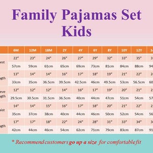 May include: Size chart for family pajamas, showing measurements in inches and centimeters for chest, sleeve length, waist, and length for sizes 6 months to 16 years.  The chart includes a note that customers should go up a size for a comfortable fit.