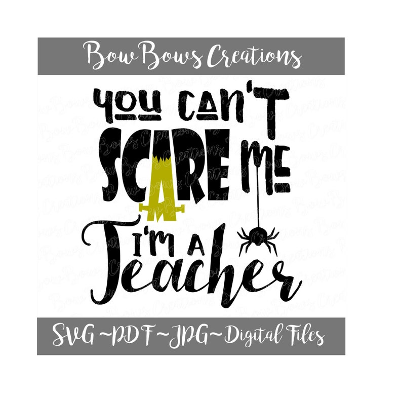 Download Clip Art You Can T Scare Me I M A Teacher Halloween Digital Cut File Svg Vinyl Car Window Sticker Decal Monogram Tag Laptop Decal Art Collectibles