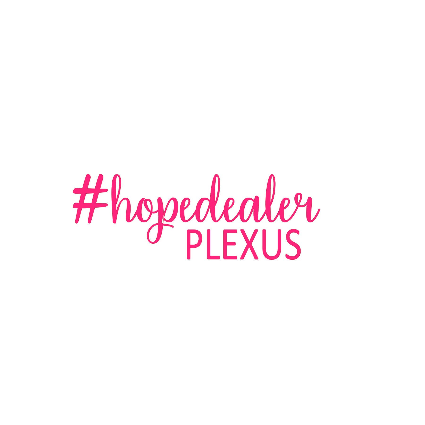 Download Hope Dealer Hashtag Digital Cut File Svg Plexus Vinyl Car Etsy